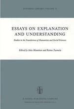 Essays on Explanation and Understanding: Studies in the Foundations of Humanities and Social Sciences