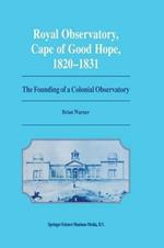 Royal Observatory, Cape of Good Hope 1820–1831: The Founding of a Colonial Observatory Incorporating a biography of Fearon Fallows