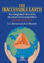 The Inaccessible Earth: An integrated view to its structure and composition