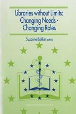 Libraries without Limits: Changing Needs — Changing Roles: Proceedings of the 6th European Conference of Medical and Health Libraries, Utrecht, 22–27 June 1998