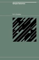 Simple Seismics for the petroleum geologist, the reservoir engineer, the well-log analyst, the processing technician, and the man in the field
