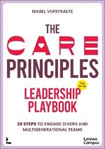 The CARE Principles – Leadership Playbook: 20 Steps to Engage Diverse and Multi-Generational Teams