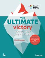The Ultimate Victory: Learn to think like a winner!