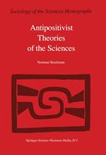 Antipositivist Theories of the Sciences