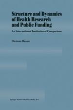 Structure and Dynamics of Health Research and Public Funding: An International Institutional Comparison