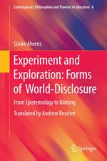 Experiment and Exploration: Forms of World-Disclosure