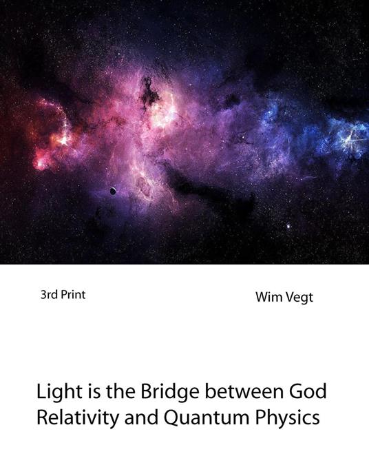 Light is the Bridge between God, Relativity and Quantum Physics