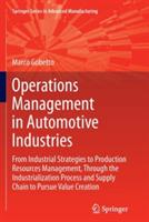 Operations Management in Automotive Industries: From Industrial Strategies to Production Resources Management, Through the Industrialization Process and Supply Chain to Pursue Value Creation