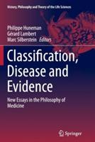 Classification, Disease and Evidence: New Essays in the Philosophy of Medicine