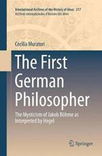 The First German Philosopher: The Mysticism of Jakob Böhme as Interpreted by Hegel