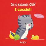 I cuccioli. Chi si nasconde qui? Ediz. a colori