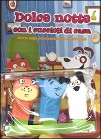 Dolce notte con i cuccioli. Storia della buonanotte con marionette. Con gadget - copertina