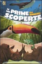 Le mie prime scoperte. Gli animali