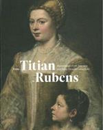 From Titian to Rubens: Masterpieces from Antwerp and other Flemish Collections