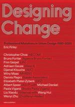 Designing Change - Professional Mutations in Urban Design 1980-2020