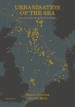 The Urbanisation of the Sea - From Concepts and Analysis to Design