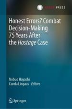 Honest Errors? Combat Decision-Making 75 Years After the Hostage Case