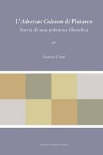 L'adversus Colotem di Plutarco: Storia di una Polemica Filosofica