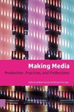 Making Media: Production, Practices, and Professions