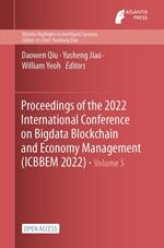 Proceedings of the 2022 International Conference on Bigdata Blockchain and Economy Management (ICBBEM 2022)