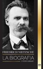 Friedrich Nietzsche: La biografía de un crítico cultural que redefinió el poder, la voluntad, el bien y el mal