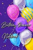 Birthday Reminder Notebook: Month by month diary for recording birthdays and anniversaries