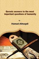 Quranic Answers to the most Important Questions of Humanity