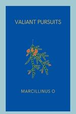 Valiant Pursuits