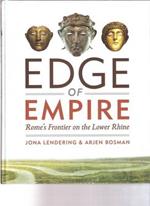 Edge of Empire: Rome'S Frontier on the Lower Rhine