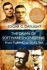 The Dawn of Software Engineering: From Turing to Dijkstra