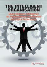 The Intelligent Organisation: Using Business Intelligence for Organisational Development and Better Performance