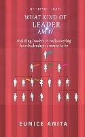 What kind of leader am I?: Assisting leaders in rediscovering how leadership is meant to be