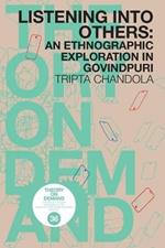 Listening into Others: An Ethongraphic Exploration in Govindpuri