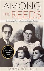 Among the Reeds: The true story of how a family survived the Holocaust