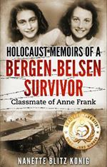 Holocaust Memoirs of a Bergen-Belsen Survivor & Classmate of Anne Frank