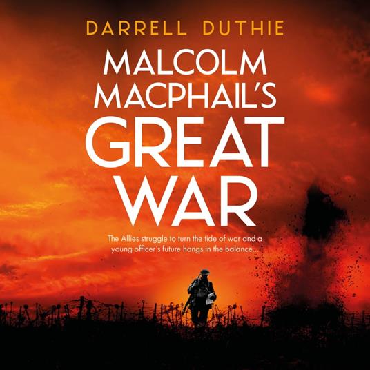 Malcolm MacPhail's Great War