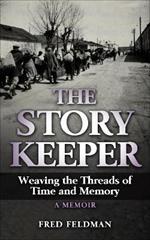 The Story Keeper: Weaving the Threads of Time and Memory, A Memoir