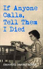 If Anyone Calls, Tell Them I Died: A Memoir