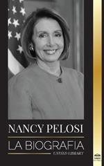 Nancy Pelosi: La biografia - la senora del poder democratico que se opuso a China, su ascenso al poder y su papel como politica y portavoz