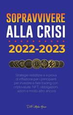 Sopravvivere alla crisi!: 2022-2023 Investimenti