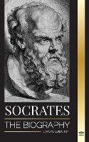 Socrates: The Biography of a Philosopher from Athens and his Life Lessons - Conversations with Dead Philosophers