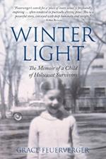 Winter Light: The Memoir of a Child of Holocaust Survivors