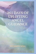 365 days of uplifting Angel guidance: Ease your life