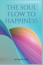 The Soul Flow to Happiness