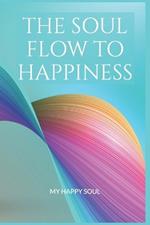 The Soul Flow to Happiness