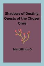 Shadows of Destiny: Quests of the Chosen Ones