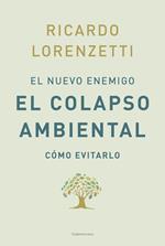 El nuevo enemigo: El colapso ambiental