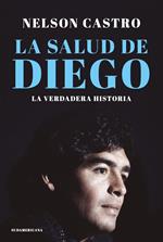 La salud de Diego. La verdadera historia