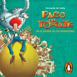 Paco del Tomate en el barrio de los inventores