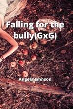 Falling for the bully(GxG)